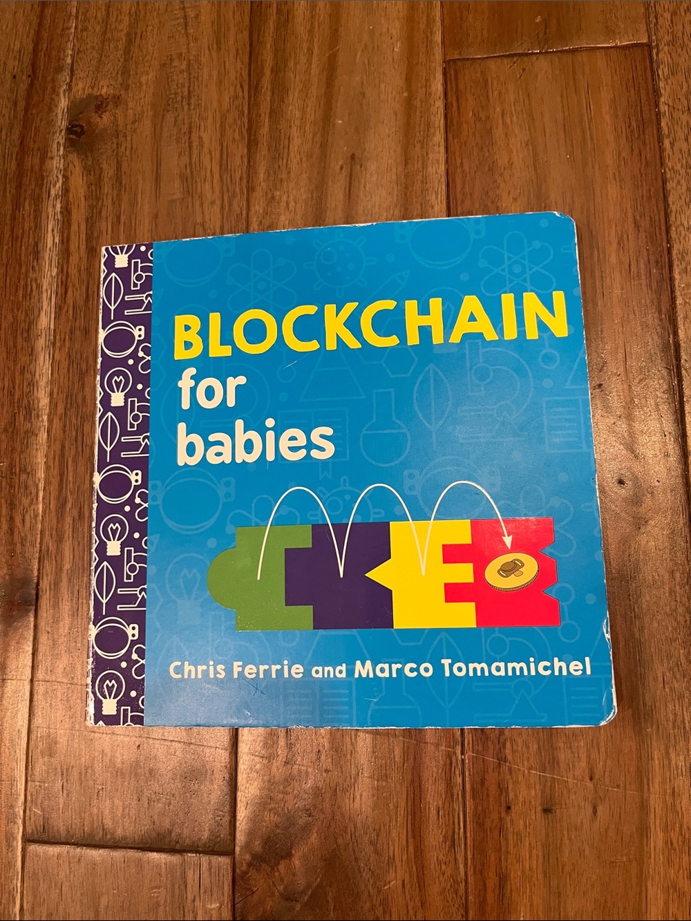 Blockchain for Babies Board Book by Chris Ferrie and Marco Tomamichel